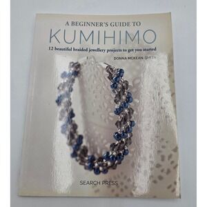 A Beginners Guide to Kumihimo Donna McKean-Smith Braided Jewelry Projects Book